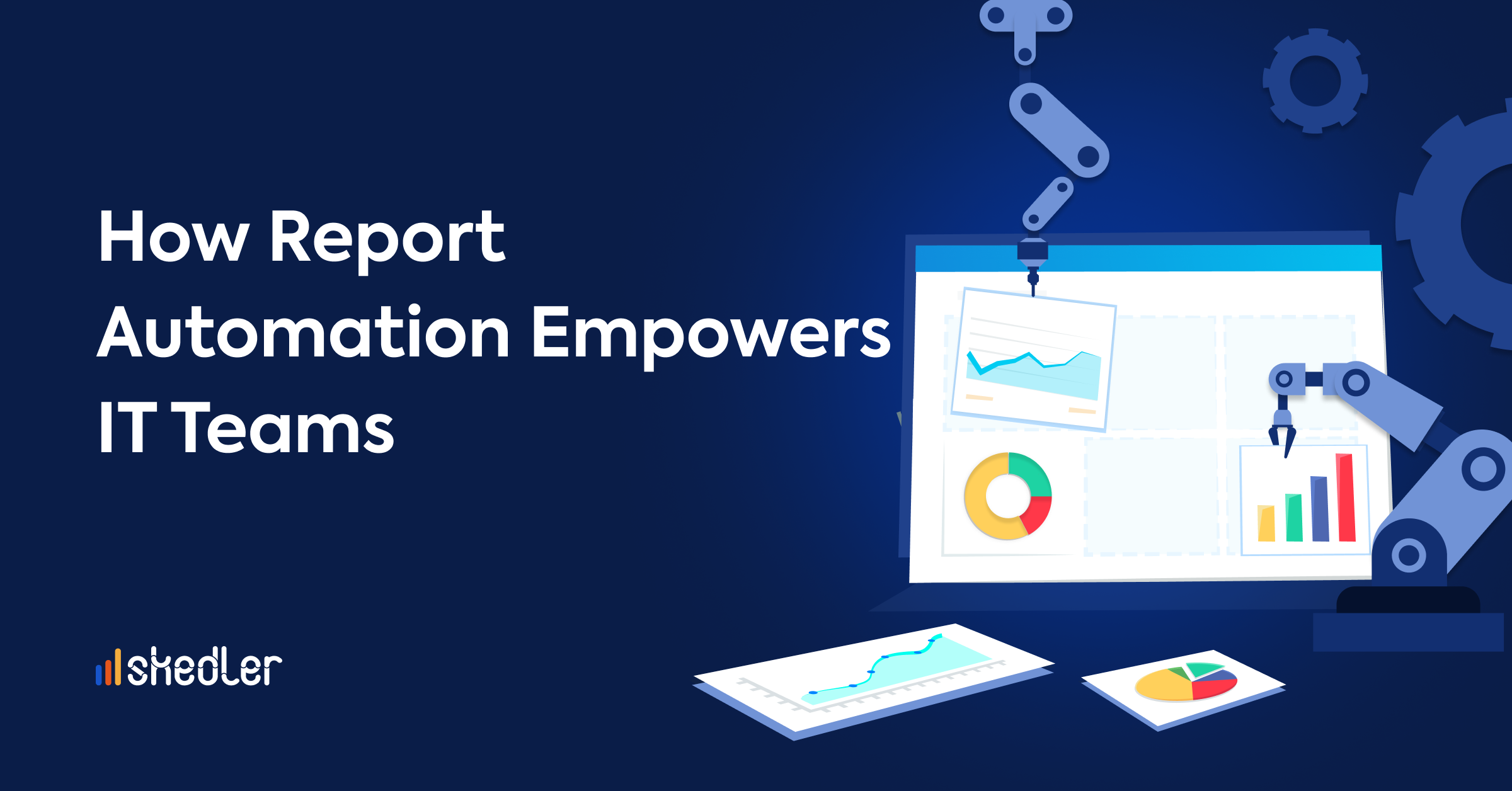 Skedler: How Report Automation Empowers IT Teams