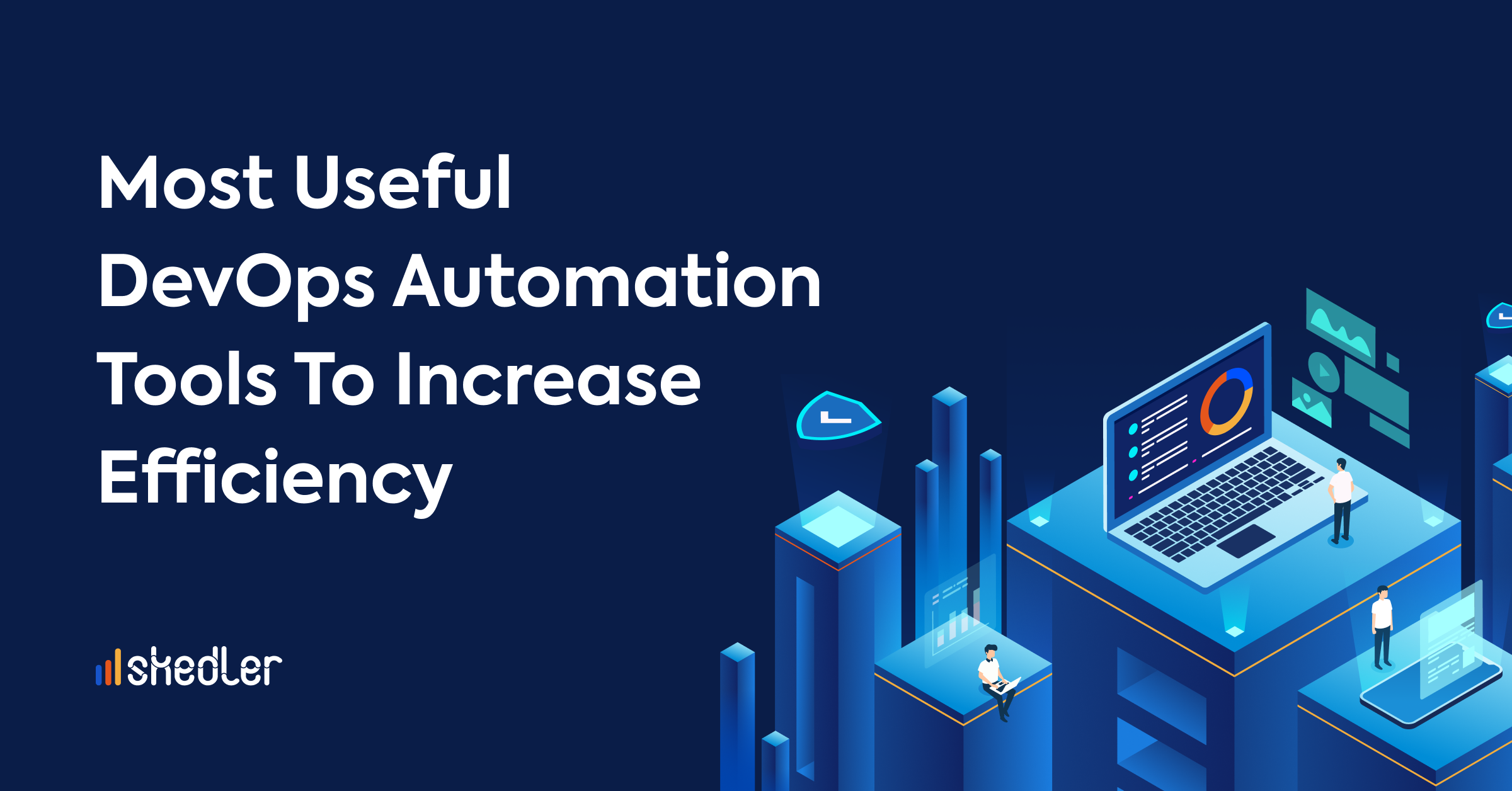 Most useful devops automation tools to increase efficiency