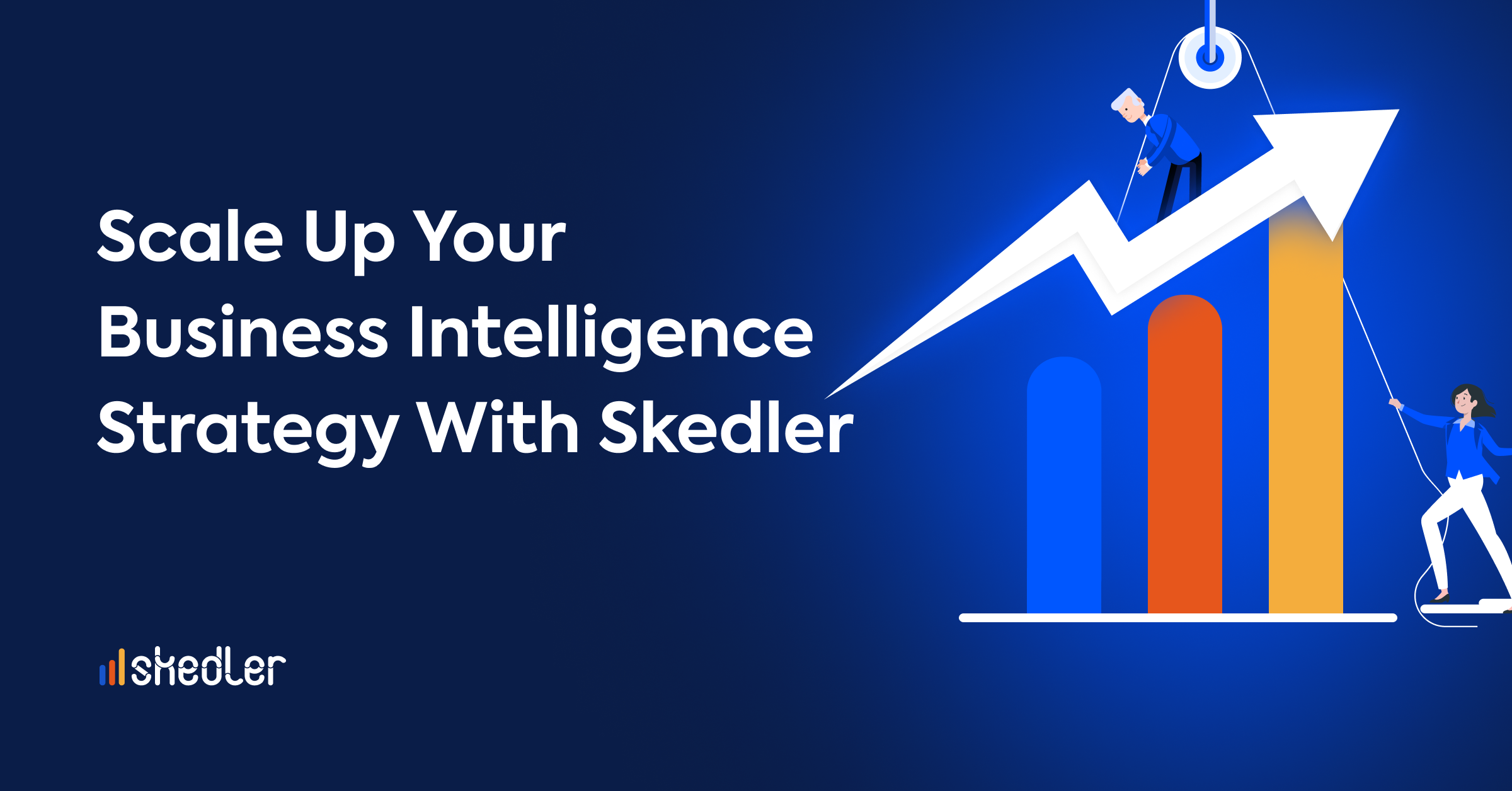 A better business intelligence strategy with Skedler